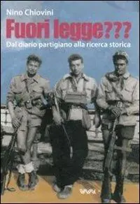 Fuori legge??? Dal diario partigiano alla ricerca storica Offerta Speciale