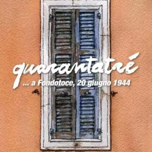 Quarantatré ...a Fondotoce, 20 giugno 1944 Soddisfatti O Rimborsati