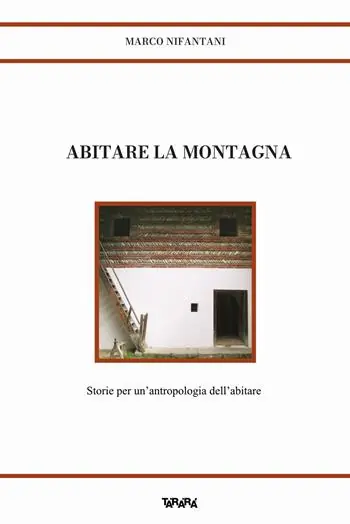 Compra Oggi Stesso Abitare la montagna. Storie per un‘antropologia dell‘abitare
