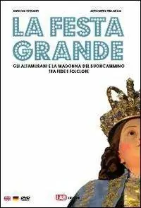 La festa grande. Gli altamurani e la Madonna del Buoncammino, tra fede e folclore. Ediz. italiana, inglese e tedesca. Con CD-ROM Prezzo Ridotto