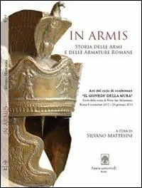 Offerta Speciale In armis. Contributi per la storia delle armi e delle armature romane