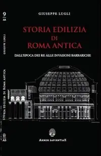 Occasione Storia edilizia di Roma antica. Dall‘epoca dei re alle invasioni barbariche
