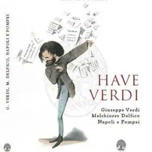 Offerta Del Giorno Have Verdi. Giuseppe Verdi, Melchiorre Delfico, Napoli e Pompei