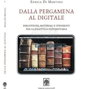 Prezzo Basso Dalla pergamena al digitale. Biblioteche, materiali e strumenti per la didattica universitaria