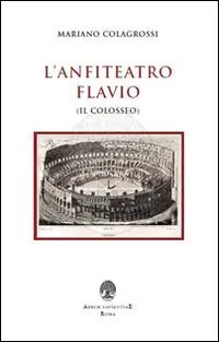 L‘ anfiteatro Flavio (Il Colosseo) Ordina Subito