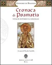 Cronaca di Psamatia. Vita di Eutimio il Sincello. Anonimo di Bisanzio Promozione Esclusiva