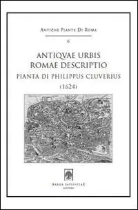 Must-Have Antiquae urbis Romae descriptio (1624). Pianta di Philippus Cluverius. Con cartina