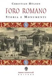Il Foro Romano. Storia e monumenti Affare