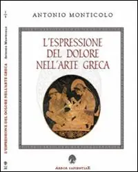 L‘ espressione del dolore nell‘arte greca Esclusivo