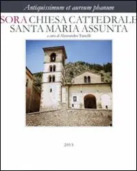 A Buon Prezzo Antiquissimum et aureum phanum. Sora. Chiesa cattedrale Santa Maria Assunta