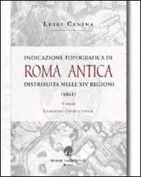 Indicazione topografica di Roma antica distribuita nelle XIV regioni Sconto