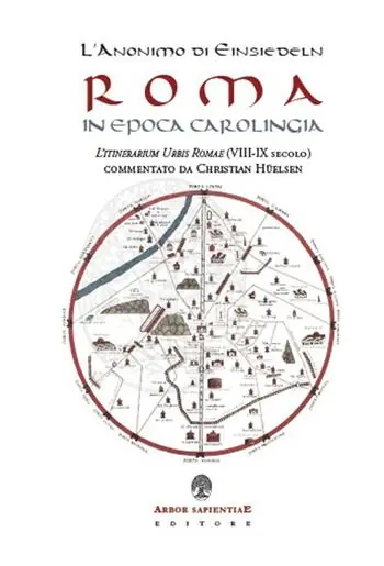 Economico L‘ anonimo di Einsiedeln. Roma in epoca Carolingia. L‘Itinerarium Urbis Romae (VIII-IX secolo)