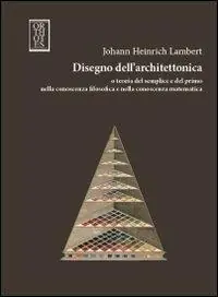 Disegno dell‘architettonica e teoria del semplice e del primo nella conoscenza filosofica e nella conoscenza matematica Affare