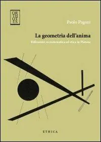 La geometria dell‘anima. Riflessioni su matematica ed etica in Platone Acquista Ora