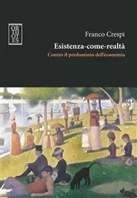 Prezzo Ridotto Esistenza-come-realtà. Contro il predominio dell‘economia