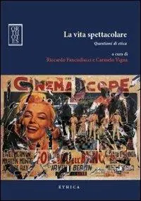 La vita spettacolare. Questioni di etica Quantità Limitata