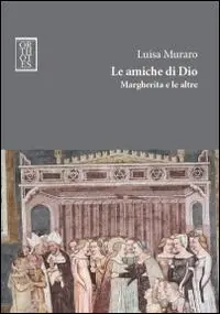 Le amiche di Dio. Margherita e le altre Offerta Limitata