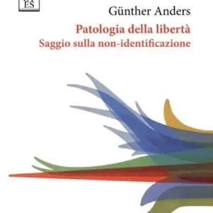 Patologia della libertà. Saggio sulla non-identificazione Economico