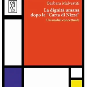 Miglior Prezzo La dignità umana dopo la «carta di Nizza». Un‘analisi concettuale
