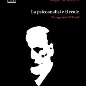 Subito Disponibile La psicoanalisi e il reale. «La negazione» di Freud