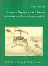 Direttamente Dal Produttore Castrum Montis Sancti Iohannis. Archeologia e storia di un insediamento medievale