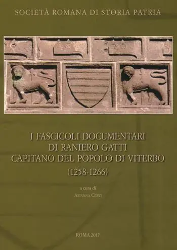 I fascicoli documentari di Raniero Gatti capitano del popolo di Viterbo. Ediz. critica A Buon Prezzo