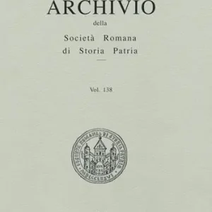 Prezzo Scontato Archivio della Società romana di storia patria (2015). Vol. 138