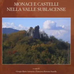 Prezzo Scontato Monaci e castelli nella Valle Sublacense