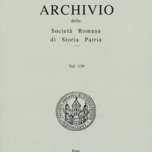 Occasione Imperdibile Archivio della Società romana di storia patria. Vol. 139