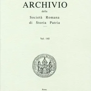 Ordina Subito Archivio della Società romana di storia patria. Vol. 140
