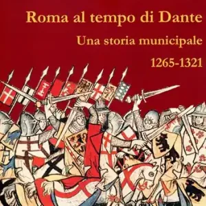 Prezzo Scontato Roma al tempo di Dante. Una storia municipale 1265-1321