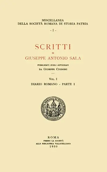 Scritti di Giuseppe Antonio Sala. Pubblicati sugli autografi da Giuseppe Cugnoni. Vol. 1 A Buon Prezzo