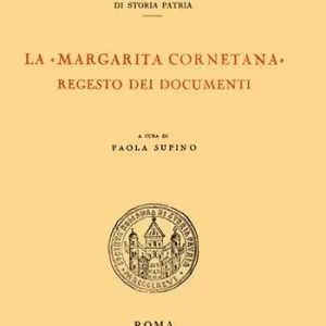 La margarita Cornetana. Regesto dei documenti Di Tendenza