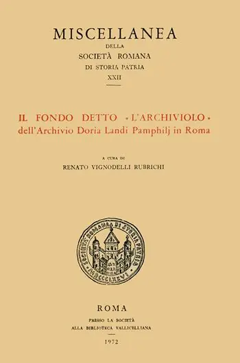 Soddisfatti O Rimborsati Il fondo detto «L‘Archiviolo» dell‘Archivio Doria Landi Pamphilj in Roma