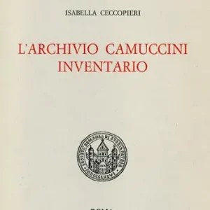 Ultimissimo Modello L‘ archivio Camuccini. Inventario