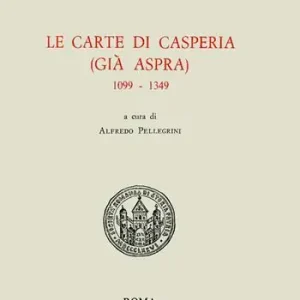 Spedizione Espresso Le carte di Casperia (già Aspra) 1099-1349