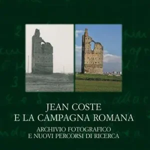 Jean Coste e la campagna romana. Archivio fotografico e nuovi percorsi di ricerca Popolare