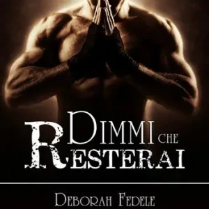 Prezzo Di Fabbrica Dimmi che resterai. Nuova ediz.