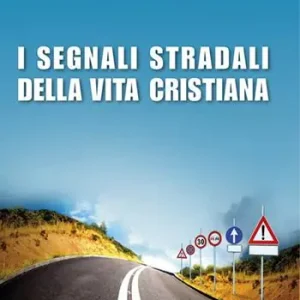 I segnali stradali della vita cristiana Occasione