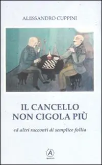Il cancello non cigola più ed altri racconti di semplice follia Offerta Limitata