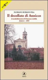 Il decollato di Annicco. L‘accoltellamento di Francesco Achilli. Annicco 1895 Sconto