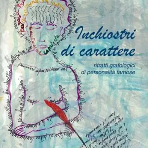 Inchiostri di carattere. Ritratti grafologici di personalità famose Economico