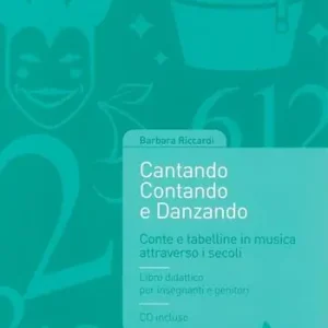 Cantando contando e danzando. Conte e tabelline in musica attraverso i secoli. Con CD-ROM Ultime Pezzi