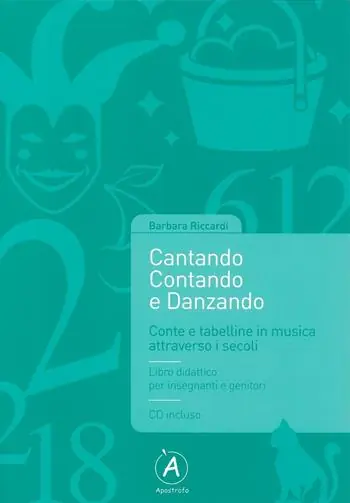 Cantando contando e danzando. Conte e tabelline in musica attraverso i secoli. Con CD-ROM Ultime Pezzi