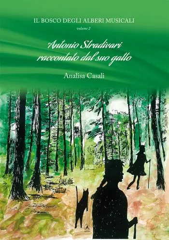 Offerta Il bosco degli alberi musicali. Antonio Stradivari raccontato dal suo gatto. Vol. 2