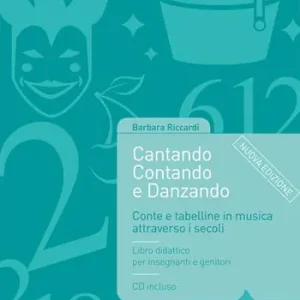 Novità Cantando contando e danzando. Conte e tabelline in musica attraverso i secoli. Ediz. per la scuola. Con CD-ROM