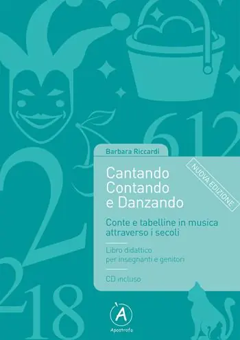 Novità Cantando contando e danzando. Conte e tabelline in musica attraverso i secoli. Ediz. per la scuola. Con CD-ROM
