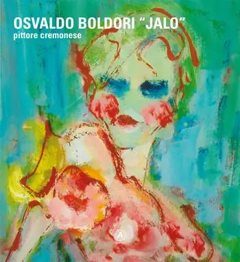 Direttamente Dal Produttore Osvaldo Boldori «Jalo». Pittore cremonese. Ediz. italiana, inglese e tedesca
