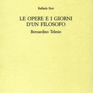 Prezzo Scontato Le opere e i giorni d‘un filosofo. Bernardino Telesio
