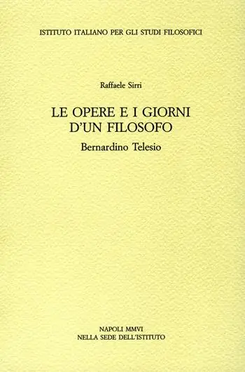 Prezzo Scontato Le opere e i giorni d‘un filosofo. Bernardino Telesio